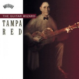 Tampa Red - Tampa Red The Guitar Wizard '1975; 1994