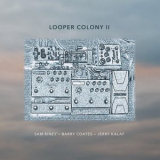 Sam Riney - Looper Colony II '2024