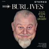 Burl Ives - Its Just My Funny Way Of Laughin '1962