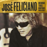 Jose Feliciano - Behind This Guitar '2021