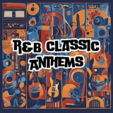 Various Artists - R&B Classic Anthems '2024