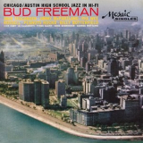 Bud Freeman - Chicago/Austin High School Jazz In Hi-Fi '2006