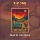 Tip Jar - Road of No Return '2025