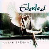 Goran Bregovic - Ederlezi '1998