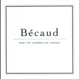 Gilbert Becaud - Une Vie Comme Un Roman '1993