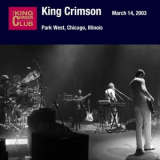 King Crimson - March 14, 2003 - Park West, Chicago, Illinois '2007