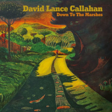 David Lance Callahan -  Down To The Marshes '2024