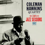 Coleman Hawkins Quartet - The Complete Jazz Sessions, 1962 '2013