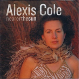 Alexis Cole - Nearer The Sun '2004