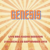 Genesis - Live BBC Radio Session, 2 March & 25 September 1972 '2023