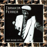 Ibrahim Ferrer - Que Bueno Esta! '1960