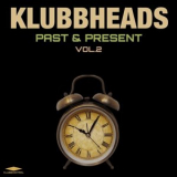 Klubbheads - Past & Present, Vol.2 '2025