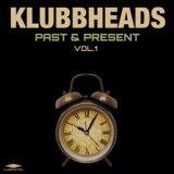 Klubbheads - Past & Present, Vol.1 '2025