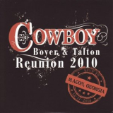 Cowboy - Cowboy, Boyer & Talton Reunion 2010 '2011