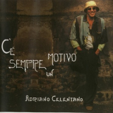 Adriano Celentano - C'è Sеmpre Un Motivo '2004