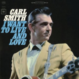 Carl Smith - I Want to Live and Love '1965