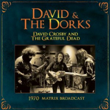 David Crosby - David & The Dorks: The 1970 Matrix Broadcast '2014