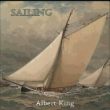 Albert King - Sailing '2019