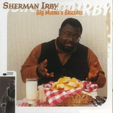 Sherman Irby - Big Mamas Biscuits '1998