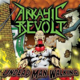 Arkayic Revolt - Undead Man Walking '2009