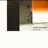Seven Ark - Control And Abuse 01 '2003