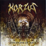 Korzus - Discipline Of Hate '2010
