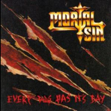 Mortal Sin - Every Dog Has It's Day '1991
