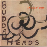 Buddah Heads - Crawlin' Moon '1995