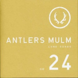 Antlers Mulm - Lone Songs  [CDr] '2008
