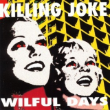 Killing Joke - Wilful Days '1995