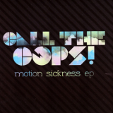 Call The Cops - Motion Sickness [EP] '2009