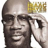 Isaac Hayes - Ultimate Isaac Hayes, Can You Dig It? (CD1) '2005