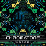 Chromatone - Wasabi '2010