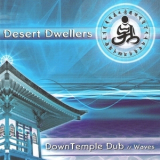 Desert Dwellers - Downtemple Dub - Waves '2006