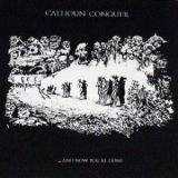 Calhoun Conquer - ...And Now You're Gone [EP] '1987