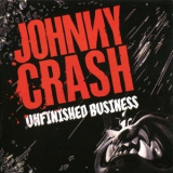 Johnny Crash - Unfinished Business '2008