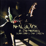 Neal Black - Sometimes The Truth '2011