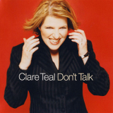 Clare Teal - Don't Talk '2004