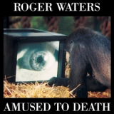 Roger Waters - Amused to Death (MasterSound Remastered) '1992