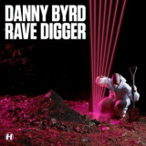 Danny Byrd - Rave Digger '2010