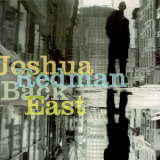 Joshua Redman - Back East '2007
