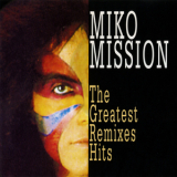 Miko Mission - The Greatest Remixes Hits '1999