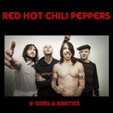 Red Hot Chili Peppers - B-Sides & Rarities '2011