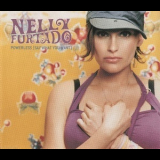 Nelly Furtado - Powerless (Say What You Want) '2003