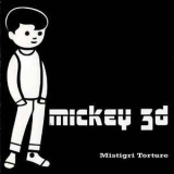 Mickey 3D - Mistigri Torture '2000