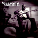 Jimmy Dawkins - Me, My Gitar And The Blues '1997