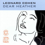 Leonard Cohen - Dear Heather '2004
