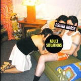 Drunk Horse - Adult Situations '2003
