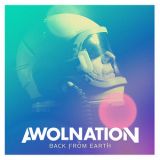 Awolnation - Back From Earth '2010