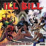 Ill Bill - What's Wrong With Bill '2004